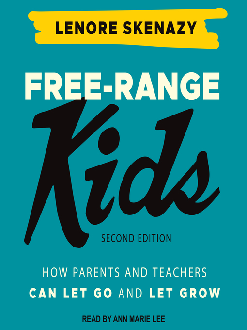 Title details for Free-Range Kids by Lenore Skenazy - Available